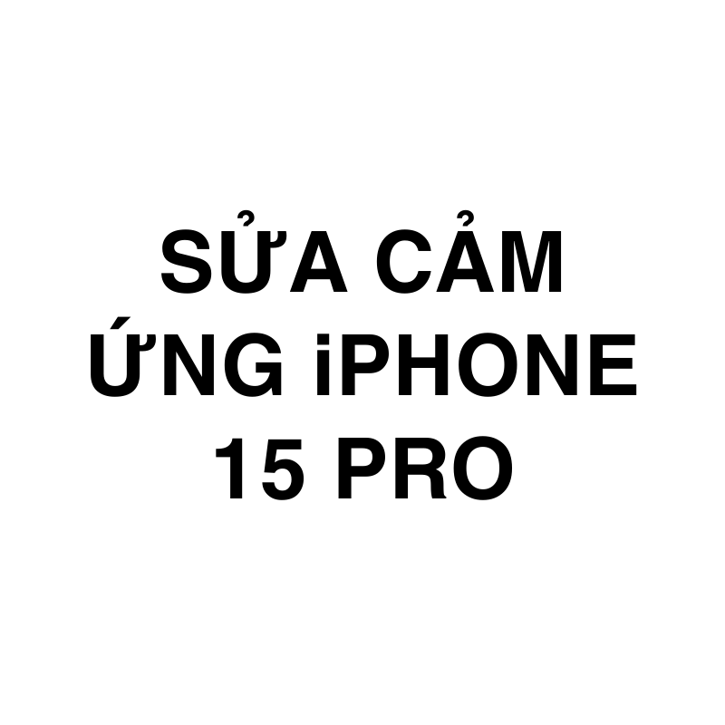 Sửa cảm ứng  iPhone 15 Pro